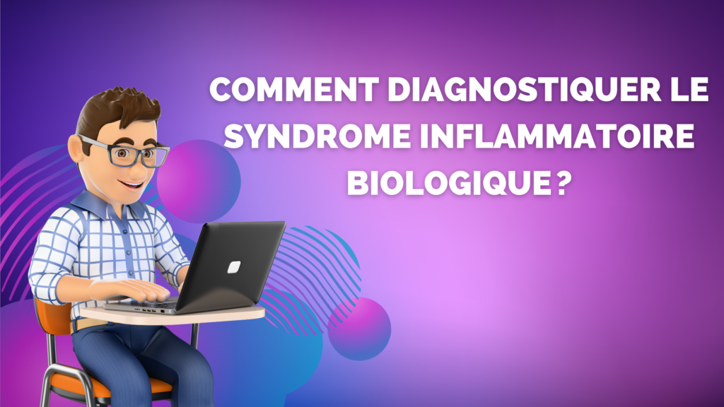 syndrome inflammatoire biologique | 4 Points Important