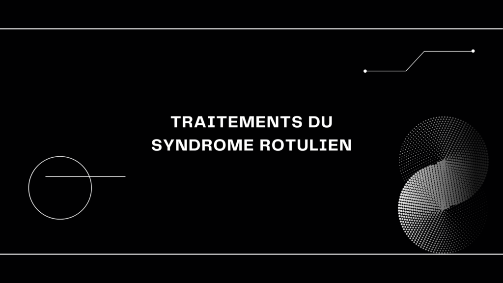 syndrome rotulien traitement | 4 Points Important