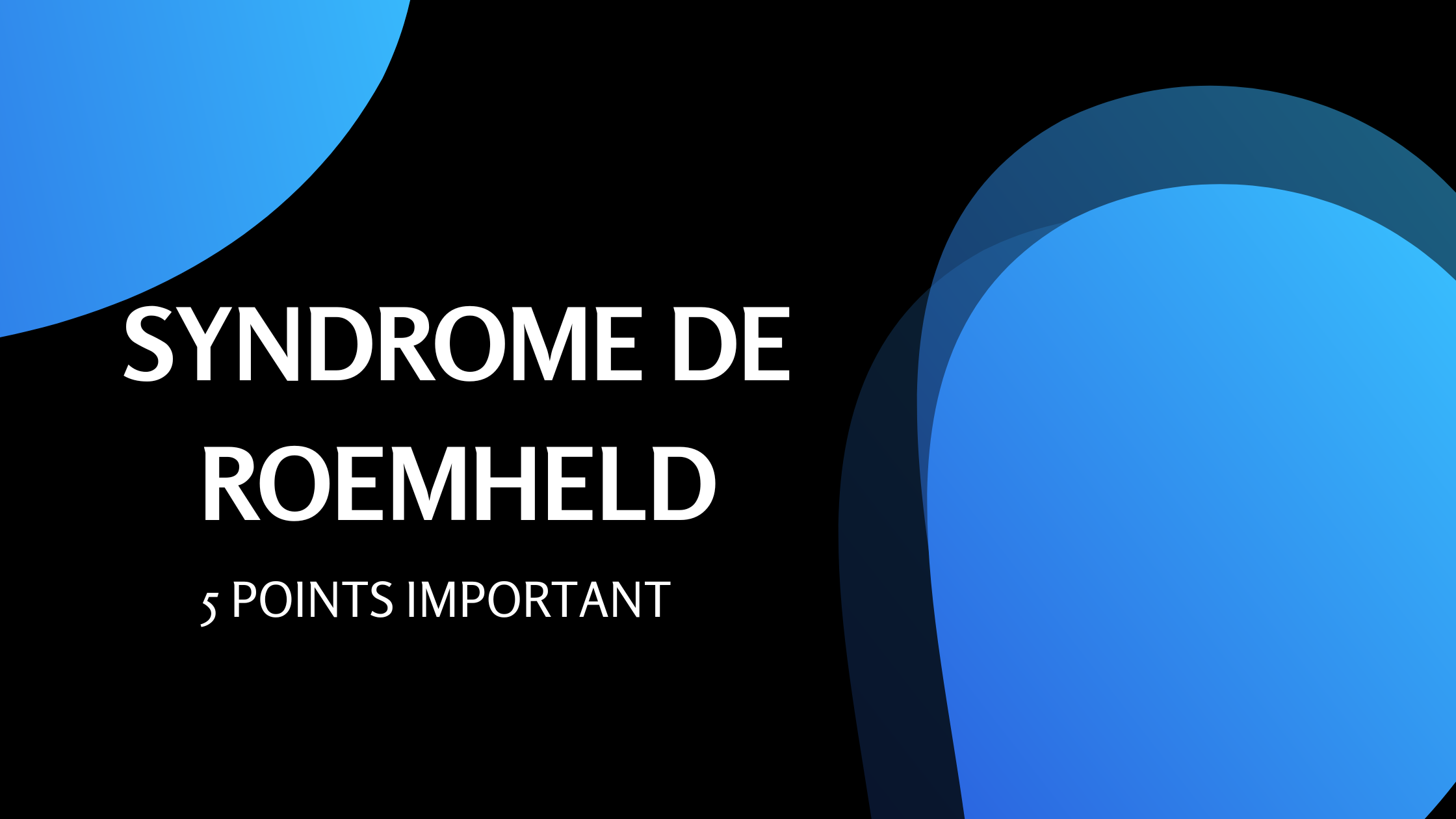 syndrome de roemheld | 5 Points Important