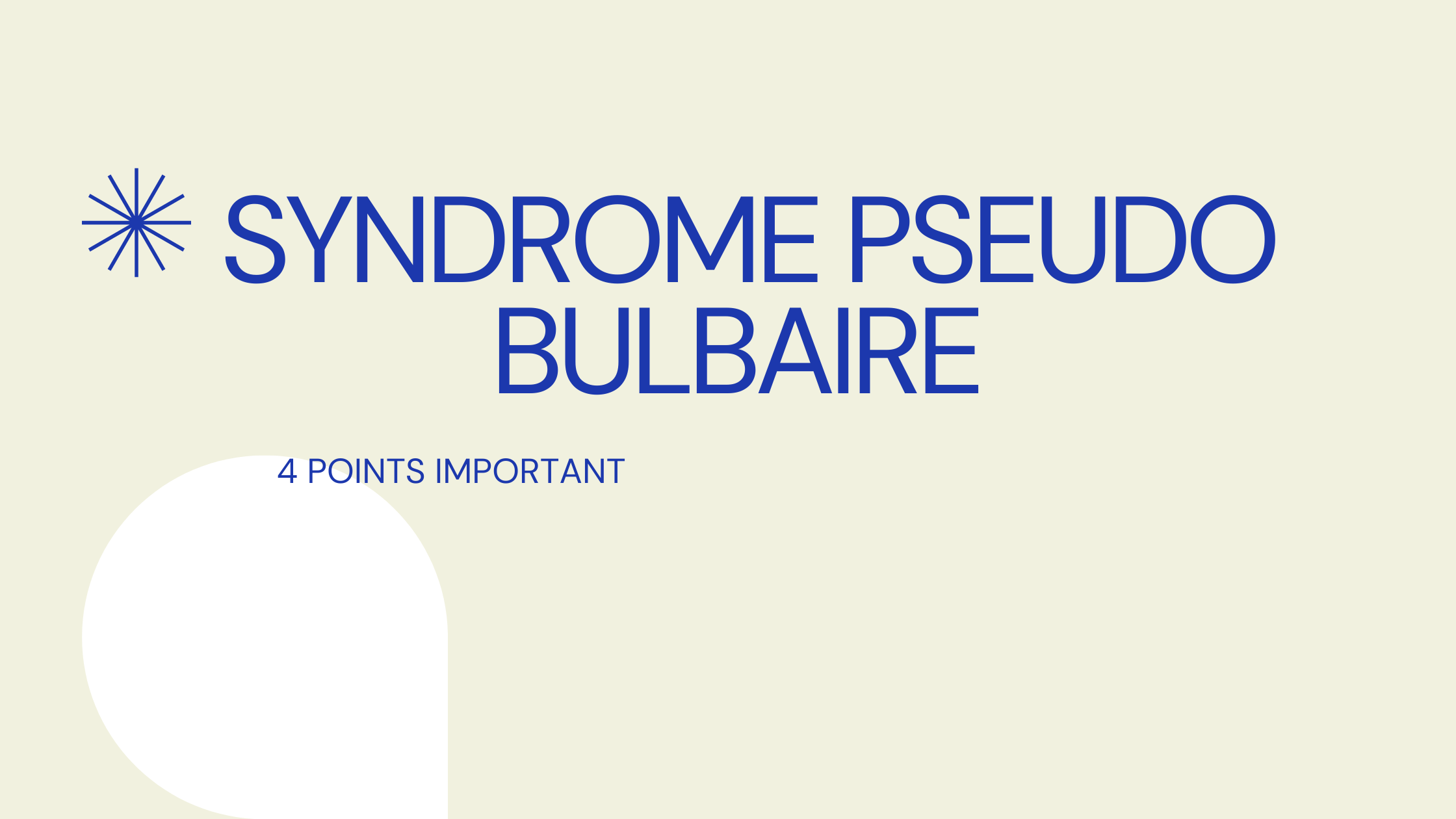 syndrome pseudo bulbaire | 4 Points Important