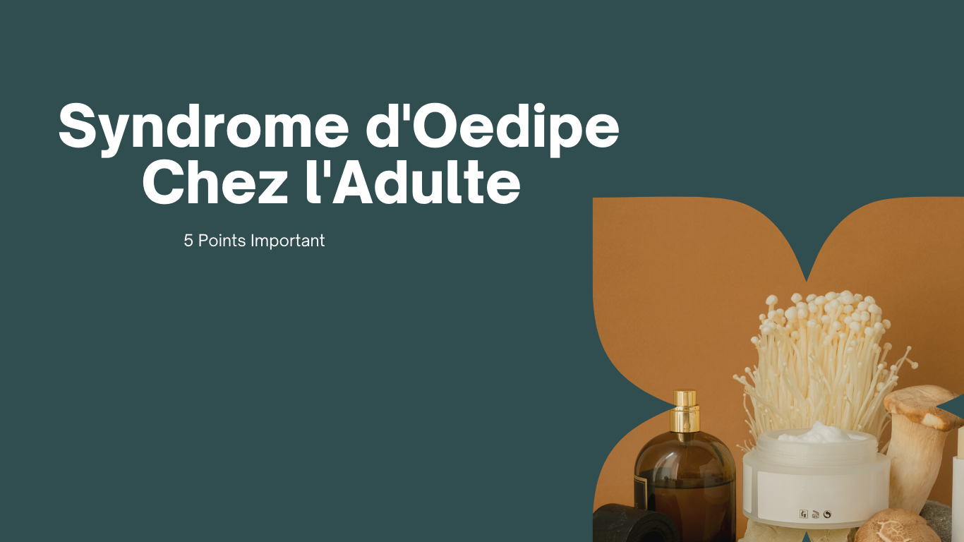 Syndrome d'Oedipe Chez l'Adulte | 5 Points Important