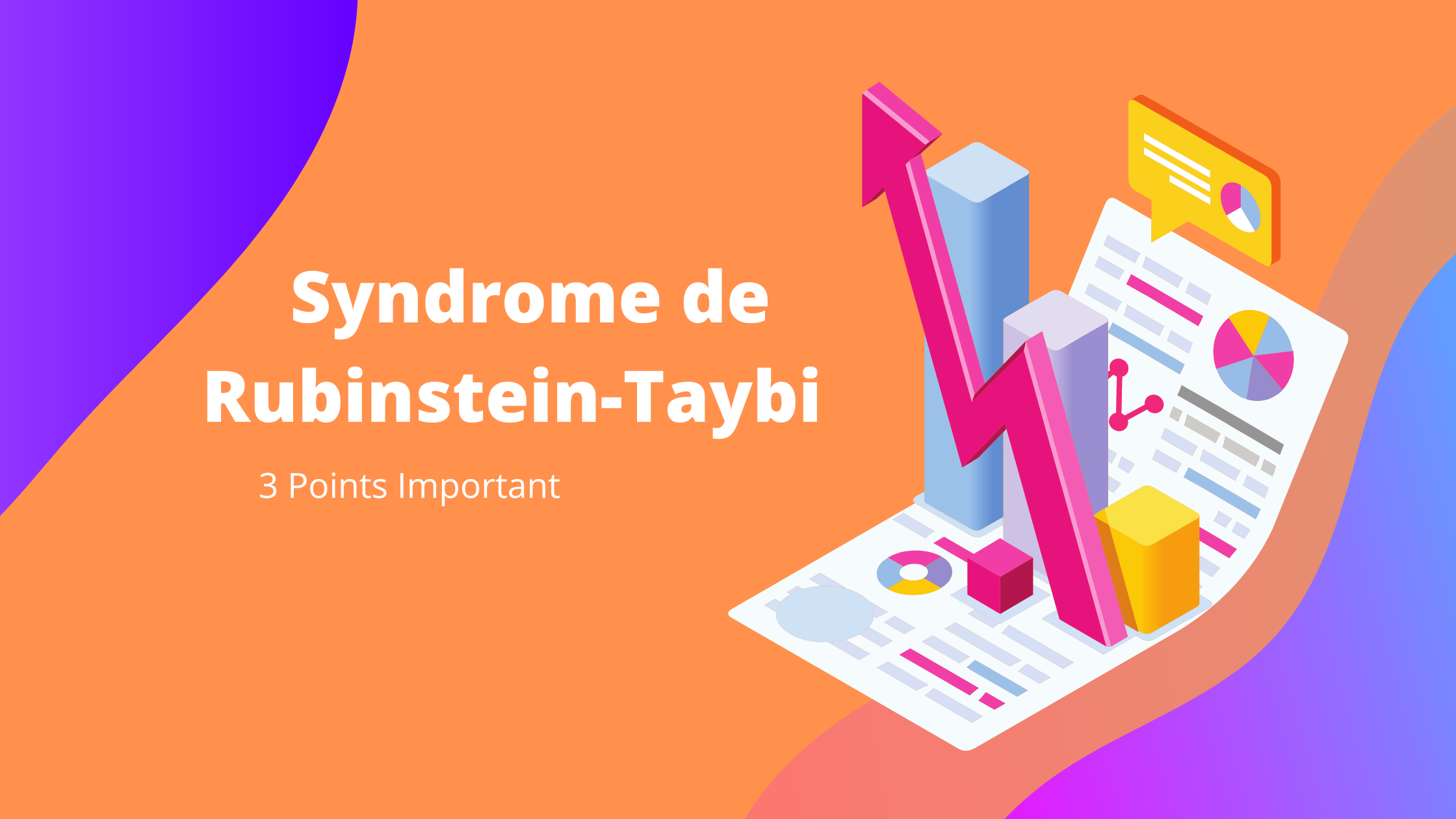 Syndrome de Rubinstein-Taybi  | 3 Points Important