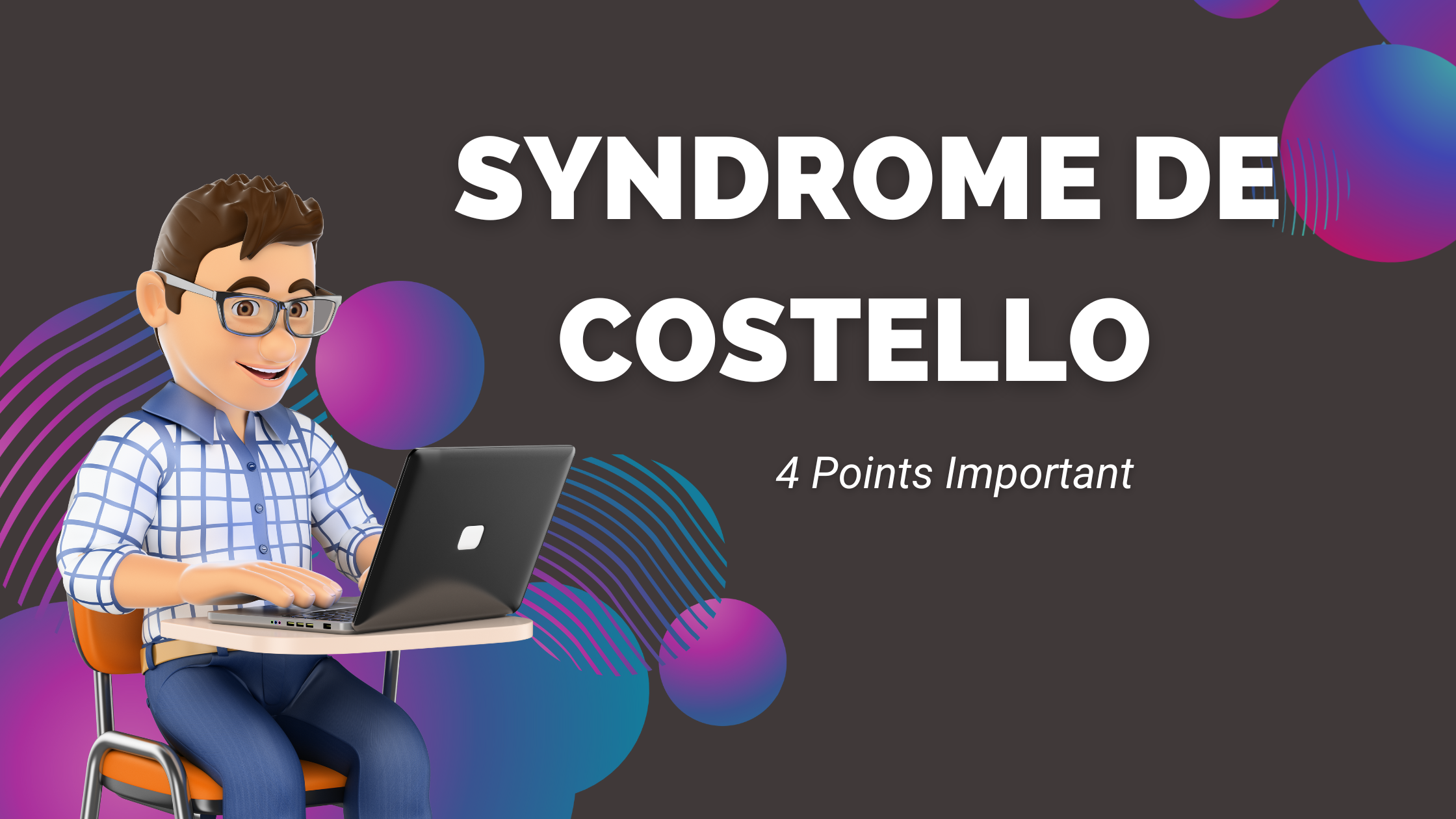 syndrome de Costello | 4 Points Important