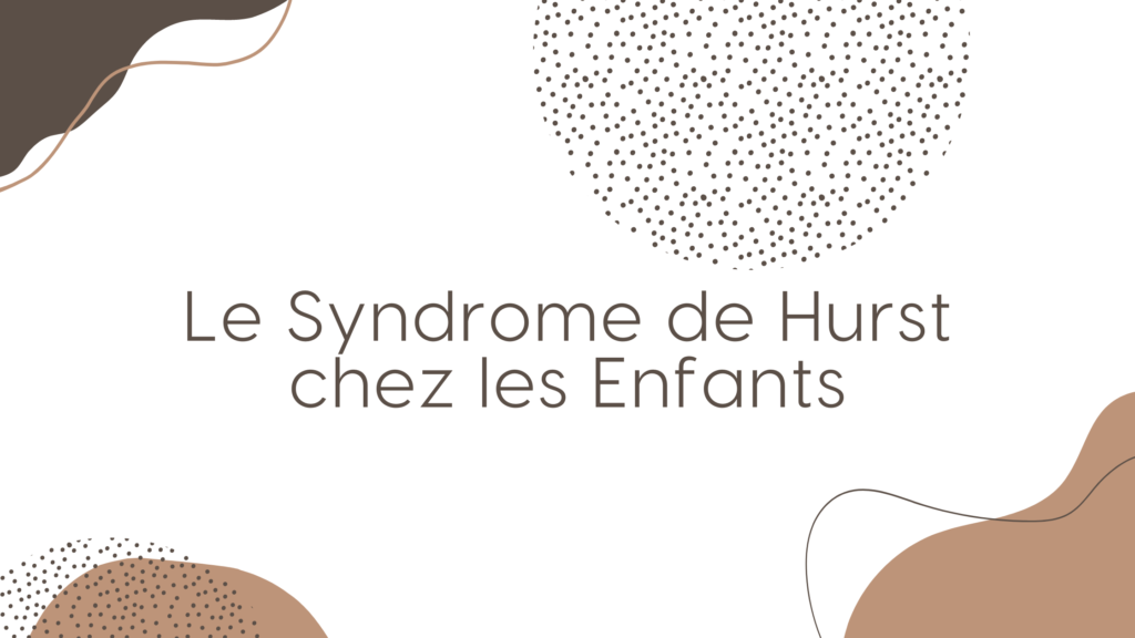 Syndrome de Hurst | 4 Points Important