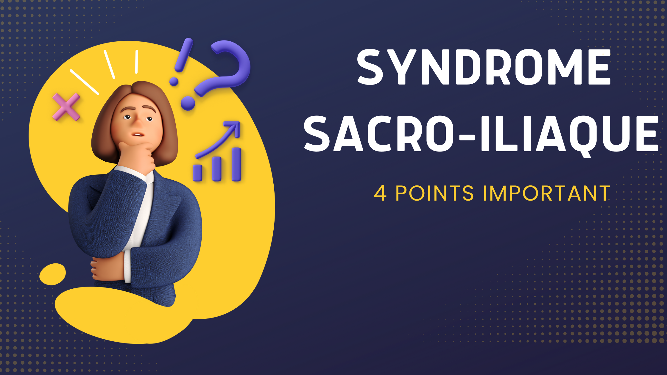 Syndrome Sacro-iliaque | 4 Points Important