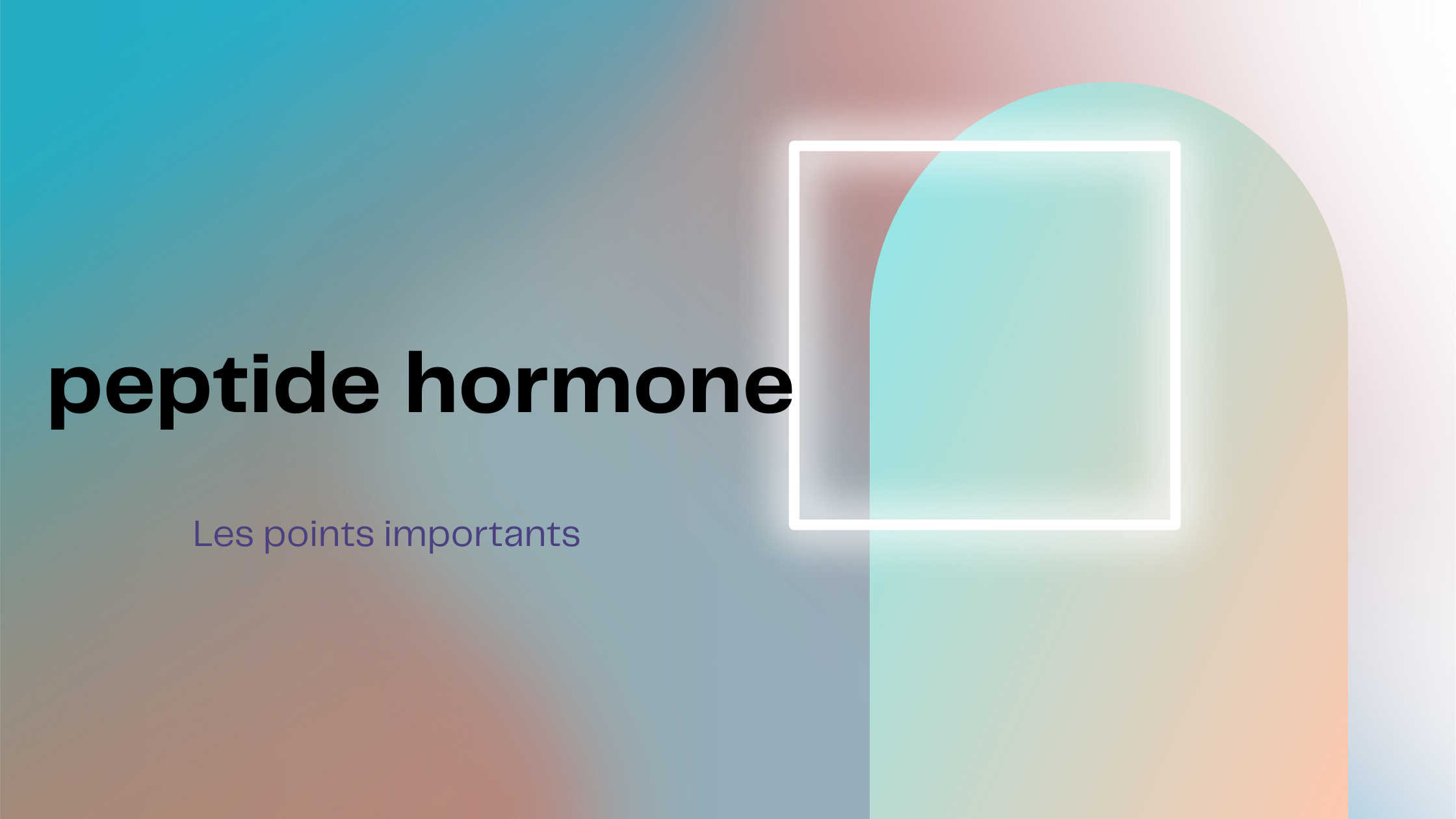 peptide hormone | Les points importants