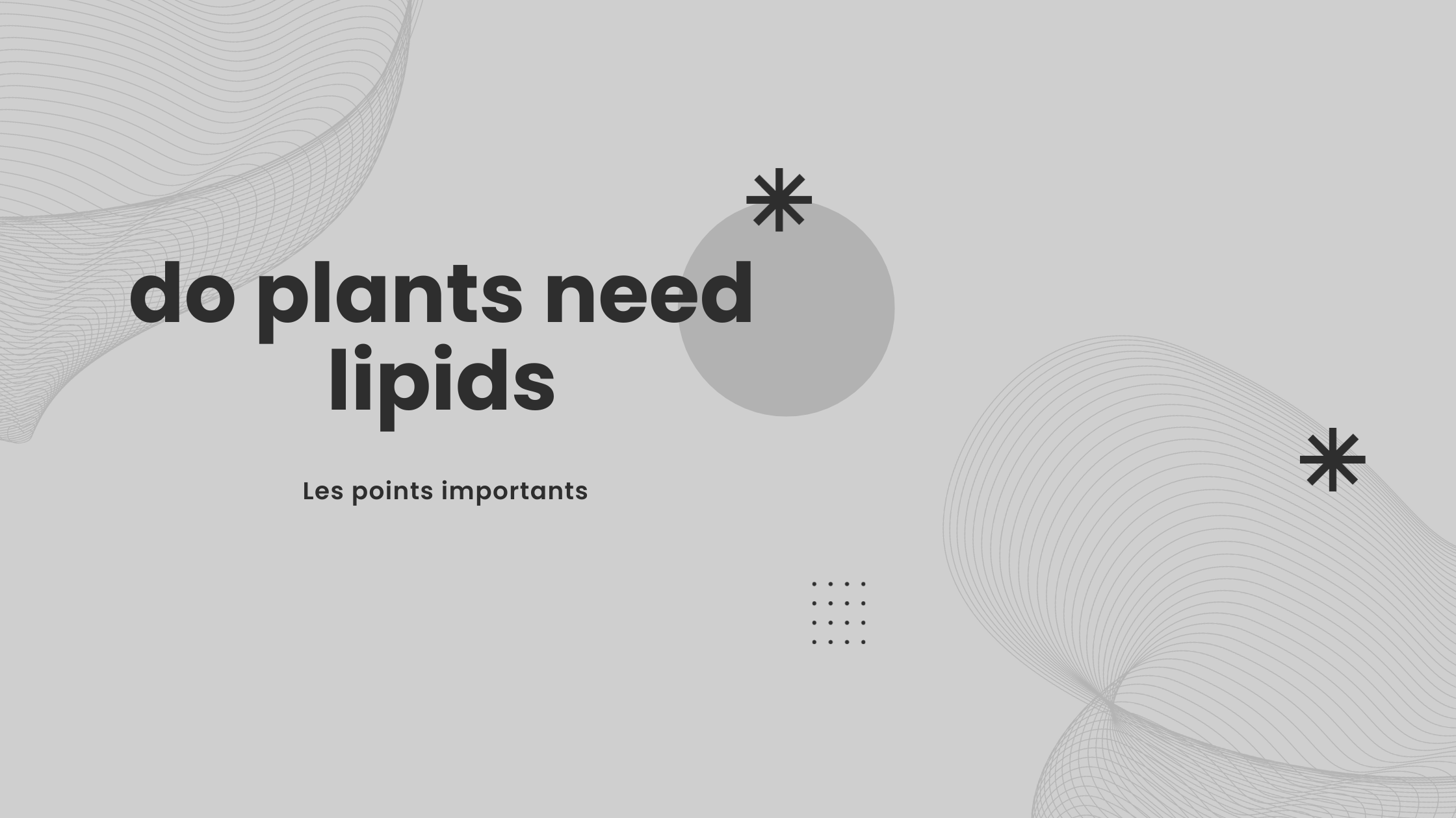 do plants need lipids | Les points importants