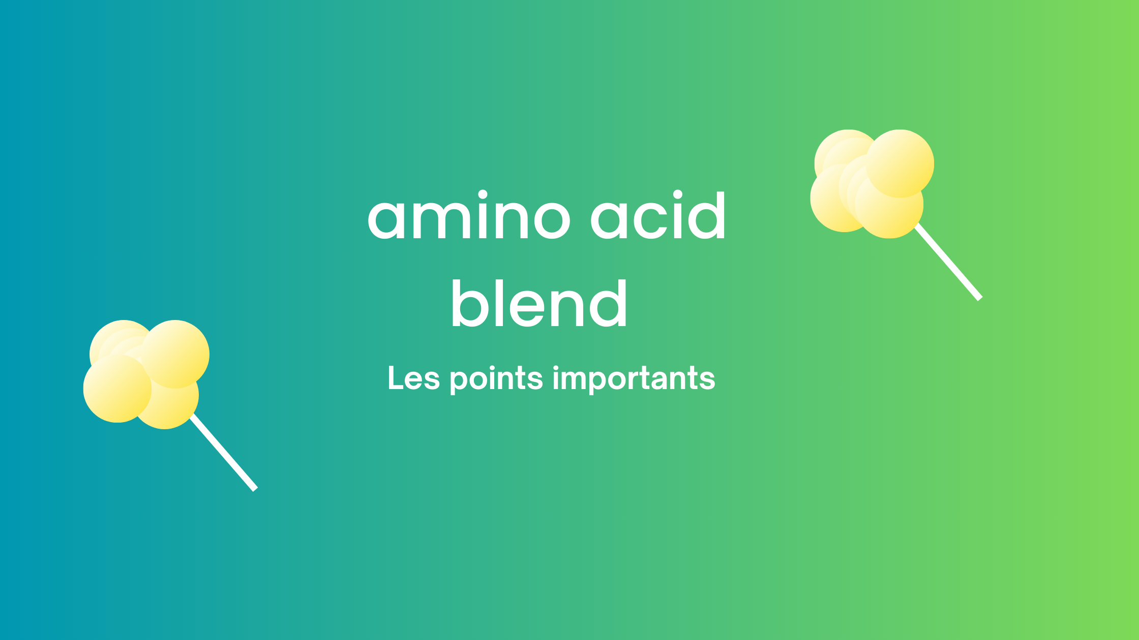 amino acid blend | Les points importants