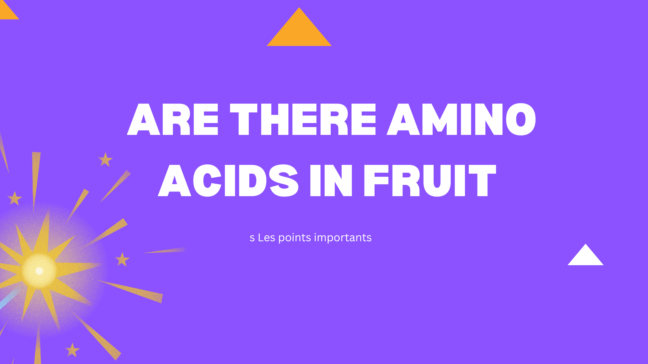 are there amino acids in fruit | Les points importants
