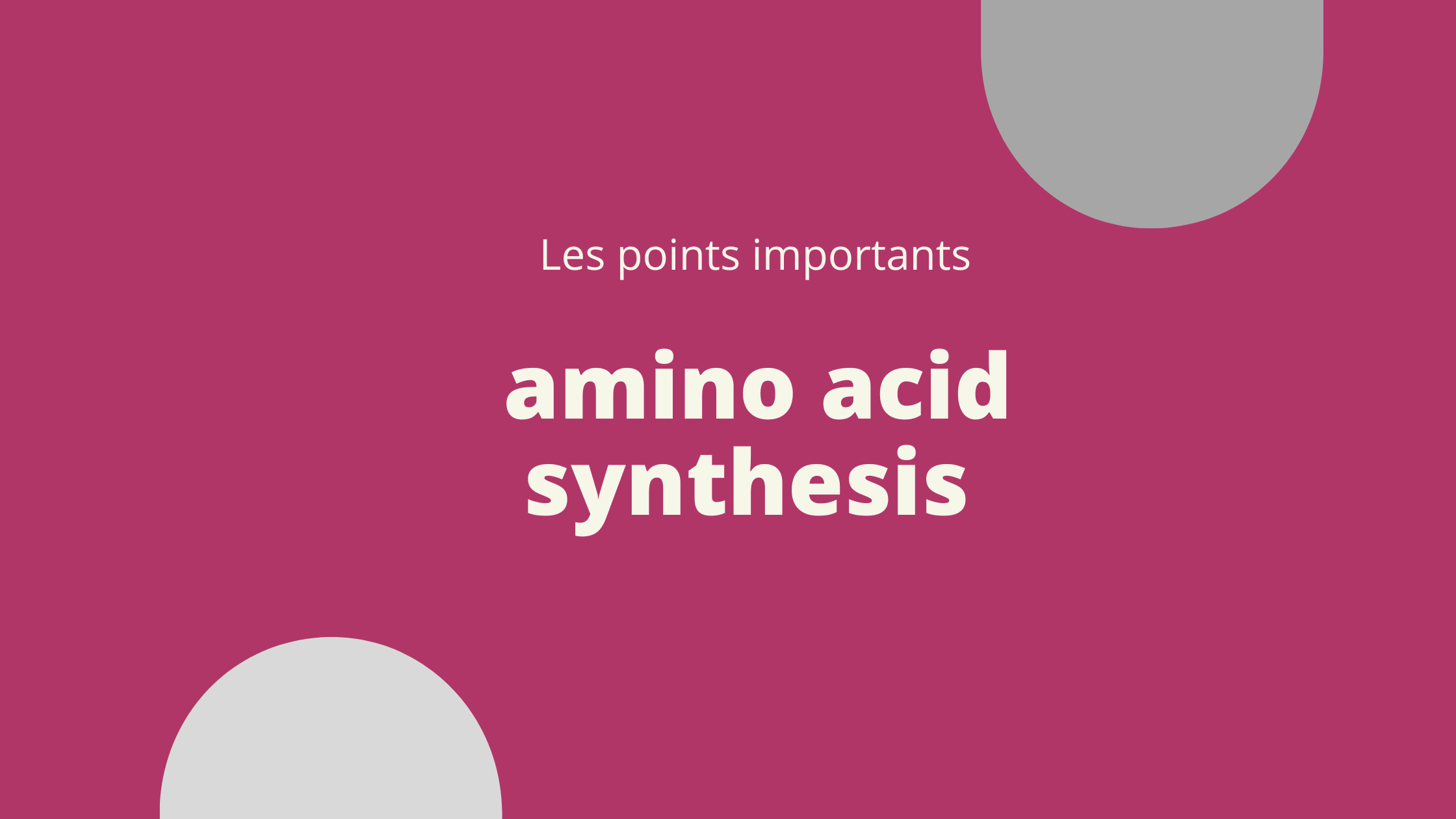 amino acid synthesis | Les points importants
