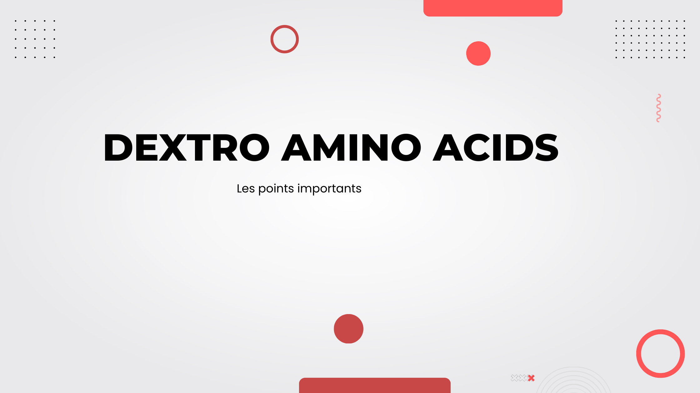 dextro amino acids | Les points importants
