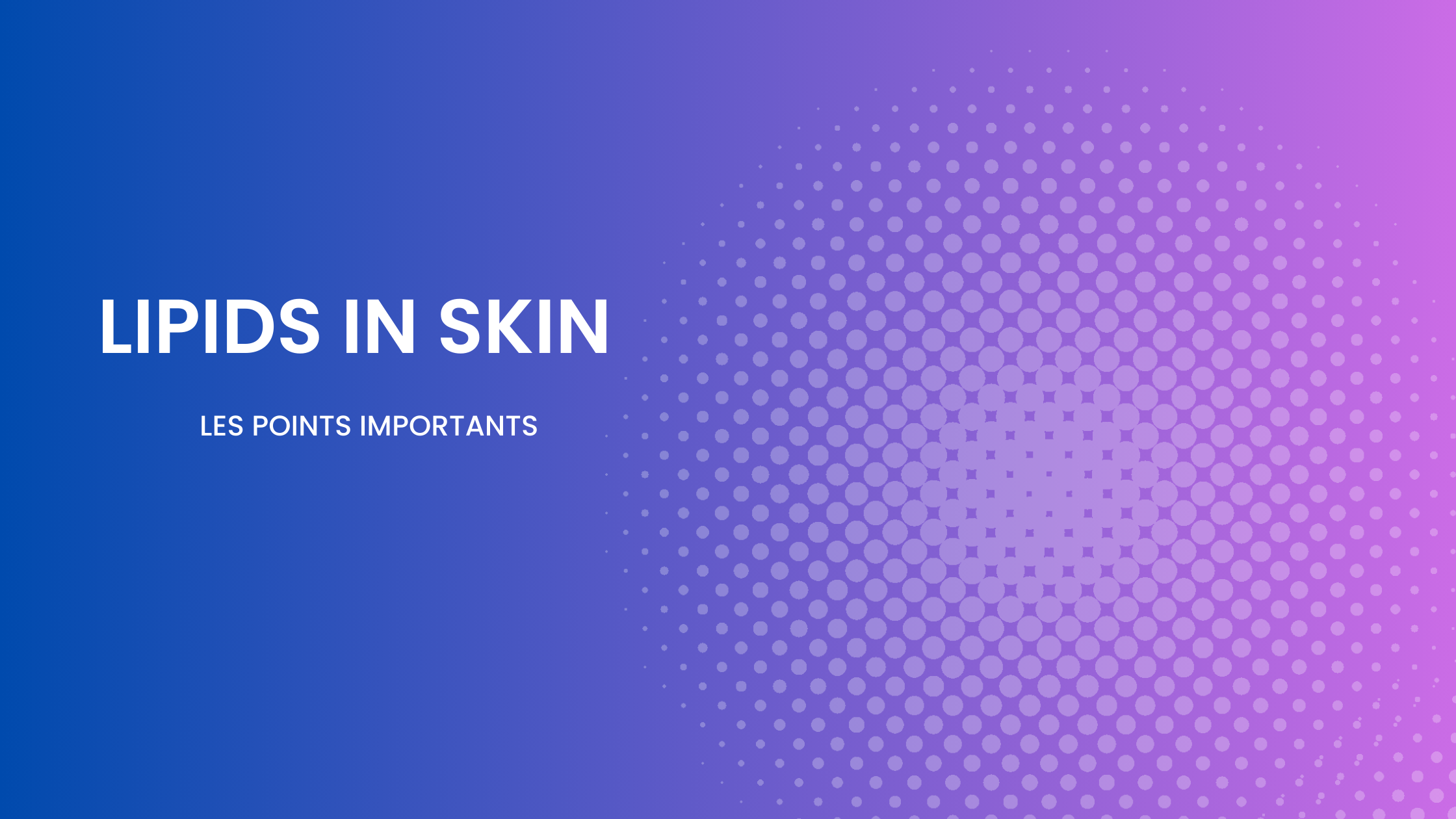 lipids in skin | Les points importants