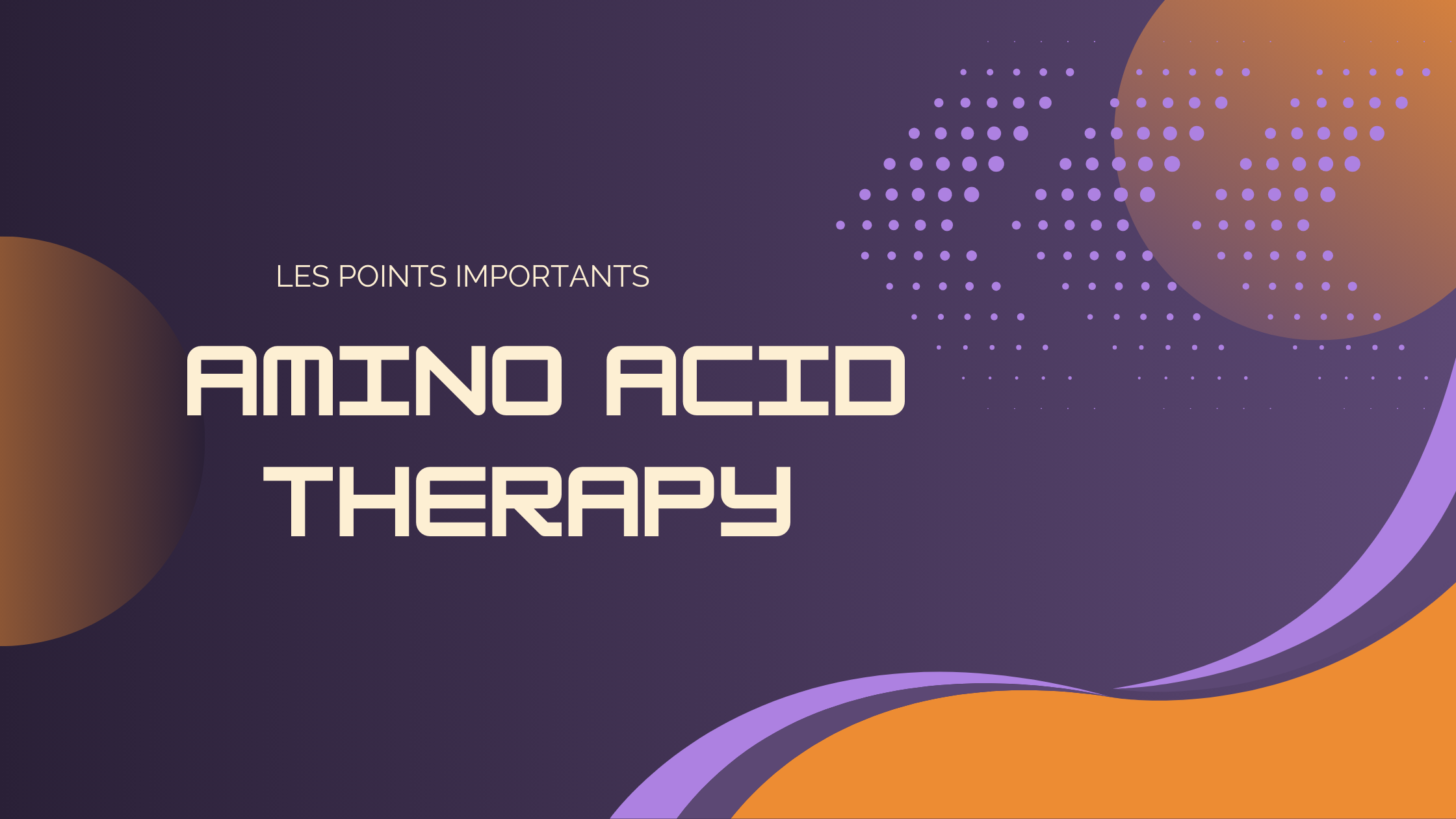 amino acid therapy | Les points importants
